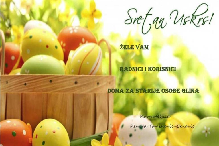 Sretan Uskrs žele Vam radnici i korisnica Doma za starije osobe Glina!