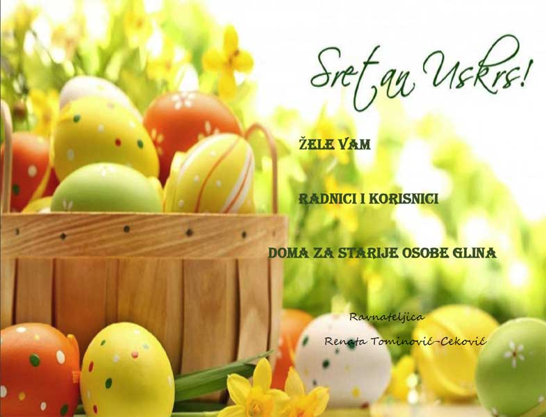 Sretan Uskrs žele Vam radnici i korisnica Doma za starije osobe Glina!